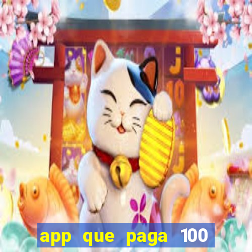 app que paga 100 reais por dia
